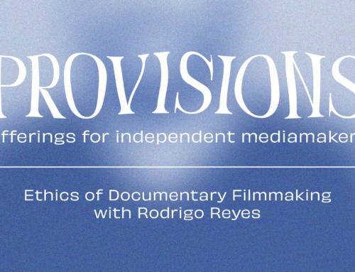 PROVISIONS: Ethics of Documentary Filmmaking with Rodrigo Reyes